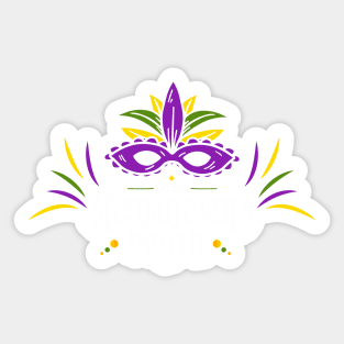 let the shenanigans begin mardi gras Sticker